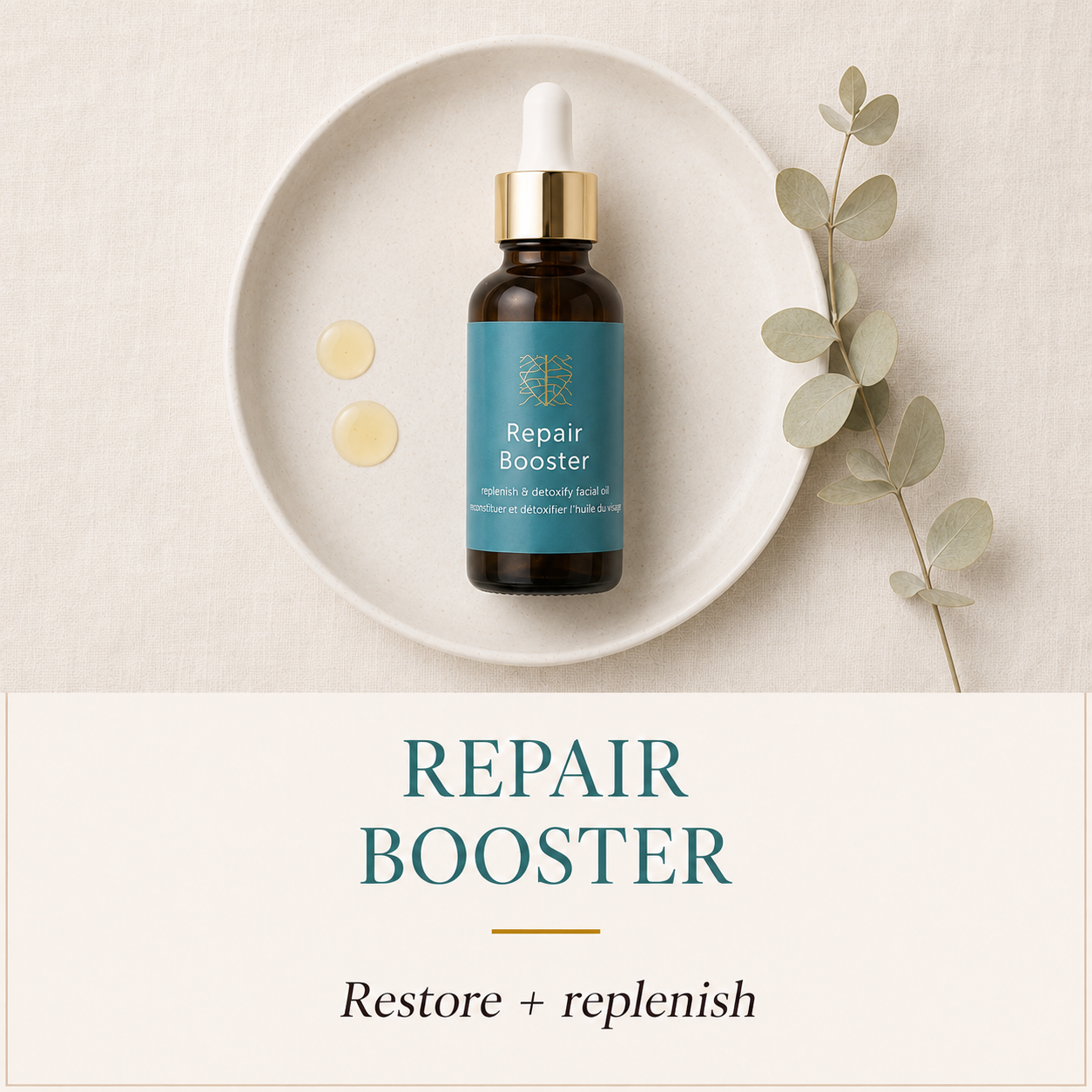 A small amber dropper bottle labeled 'Repair Booster' sits on a white oval plate with two small gold droplets beside it and a eucalyptus branch on a light fabric background. Below the product photo is text reading 'REPAIR BOOSTER' and 'Restore + replenish'.